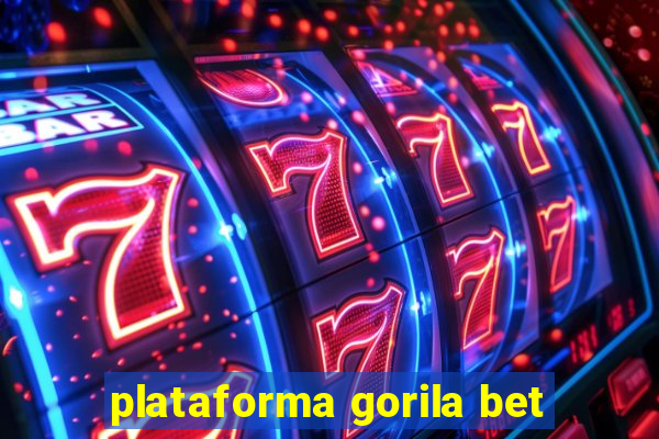 plataforma gorila bet